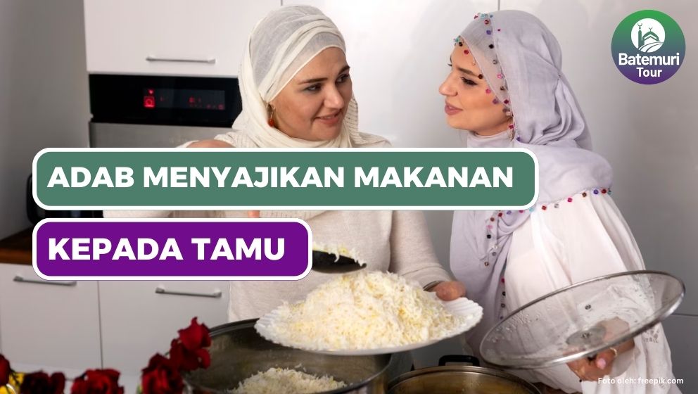 3 Adab Menyajikan Makanan Kepada Tamu